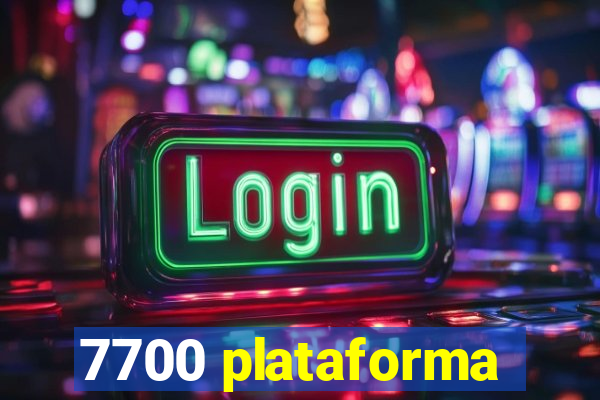 7700 plataforma